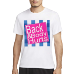 Back And Body Hurts 2024 Shirt