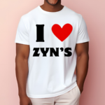 Got love Zyn’s Shirt