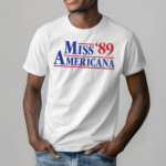 Miss Americana '89 Shirt