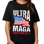 Ultra Maga And Proud Of It American Flag Shirt