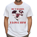 Cunty Phil Kessel But Daddy I Love Him Phil Kessels Shirt