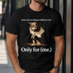 Praying Cat Only For Me Shirt