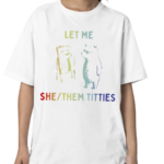 Bear Let Me She Them Titties Pride Shirt