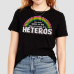 Its Ok Some Of My Best Friends Are Heteros Shirt