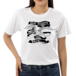 Our Rights We Will Take Back Shirt