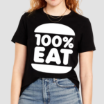 100% Eat 100 Percent Eat Shirt