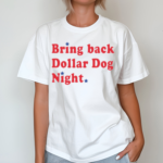 Orion Kerkering Wearing Bring Back Dollar Dog Night Shirt