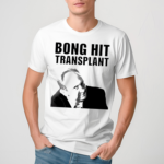 Tom Myers bong hit transplant Shirt