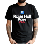 Raise Hell Praise Dale 2 0 Shirt