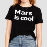 Not Elon Musk Mars Is Cool Shirt