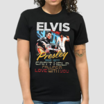 Elvis Presley 1935-1977 Can’t Help Falling In Love With You Signature Shirt