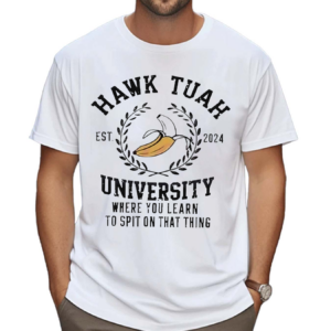 University Where You Learn To Spit On That Thing Shirt