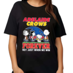 Adelaide Crows Forever Not Just When We Win Shirt