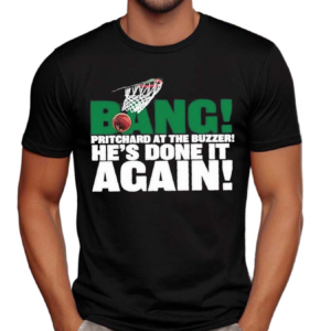 Bang Payton Pritchard At The Buzzer Hes Done It Again Shirt