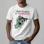 2024 Matt Maddock Wearing How To Spot A Communist Unisex Shirt