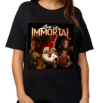 Love Is Immortal Shirt