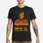 DJT Doin Jail Time Shirt