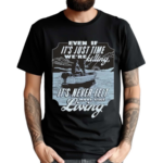Luke Combs Even If Shirt