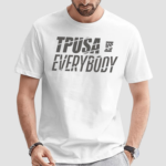 Tpusa Vs Everybody 2024 Shirt