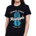 Upside Down Pineapple Shirt