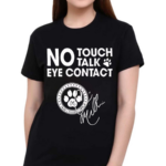 No Touch Talk Eye Contact Signature Shirt