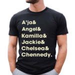 Aja Angel Kamilla Jackie Chelsea Chennedy Shirt