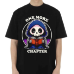 Grim One More Chapter Shirt