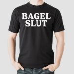 Bagel Slut Classic Shirt