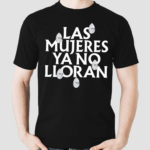 Shakira Las Mujeres Ya No Lloran Teardrops Shirt