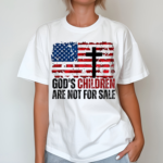 Gods Children Are Not For Sale Funny Shirt