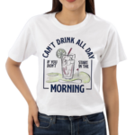 Morning Transfusion Can’t Drink All Day Shirt