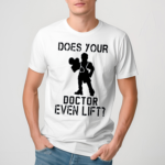 Dr Spencer Nadolsky Does Your Doctor Ven Lift Shirt