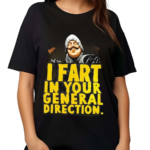 Monty Python I Fart In Your General Direction Shirt