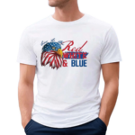 True To The Red White And Blue America Shirt