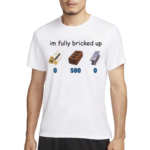 Favoritetee Im Fully Bricked Up Shirt