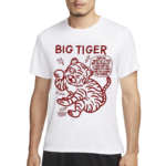 Rory Blank Big Tiger I Have The Heart Of A Tiger And The Spirit Of A Tiger And The Power Of A Tiger Shirt