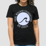 Make Waves Paul Walker Foundation Shirt