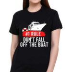 Rule 1 Don’t Fall Off The Boat Cruise Ship Rule Shirt