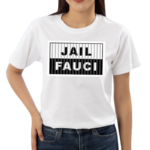 Dr Fauci Wearing Jail Fauci Shirt