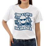 Girls Love Romsii Shirt