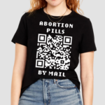 Shout Your Abortion Merch Abortion Pills By Mail Shirt