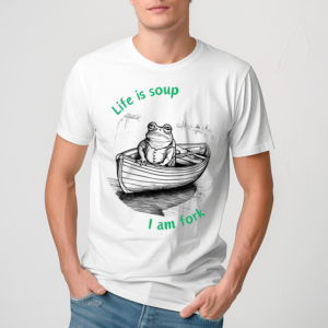 Life Is Soup I Am Fork Frog Shirt
