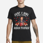 Just And Girl Who Loves Aidan Turner Shirt