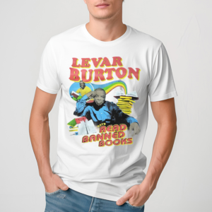Levar Burton Says Read Banned Books Shirt