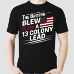 The British Blew Blew A 13 Colony Lead Shirt