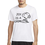 Joy Is A Crime Peanuts Shirt