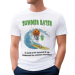 Summer Hater I Need To Be Layered Tf Up Immersed In Autumn Activities Shirt