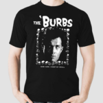 The Burbs Now Now I Want My Skull Shirt