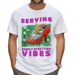 Serving Deeply Upsetting Vibes 2024 Shirt