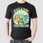 Awesome Follow Your Dreams Pig Shirt